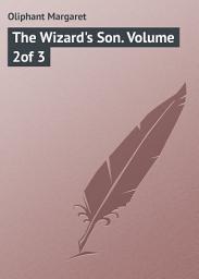 Icon image The Wizard's Son. Volume 2of 3