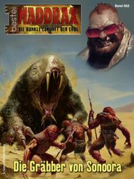 Icon image Maddrax 682: Die Gräbber von Sonoora
