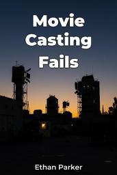 Icon image Movie Casting Fails