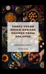 Icon image Three Fresh Seekh Kebabs Recipes from Solapur: Independent Author