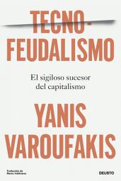 Icon image Tecnofeudalismo: El sigiloso sucesor del capitalismo