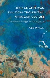 Icon image African American Political Thought and American Culture: The Nation’s Struggle for Racial Justice