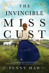 Icon image The Invincible Miss Cust: A Novel