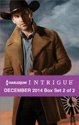 Icon image Harlequin Intrigue December 2014 - Box Set 2 of 2: An Anthology