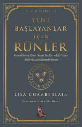 Icon image Yeni Başlayanlar İçin Rünler: Kehanet İlminde Rünleri Okumak, Rün Sihri ve Eski Futhark Rünlerinin Anlamı Üzerine Bir Rehber