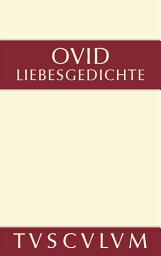 Icon image Liebesgedichte / Amores: Lateinisch-deutsch