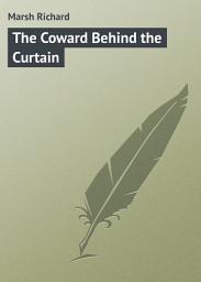 Icon image The Coward Behind the Curtain