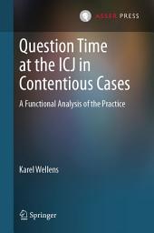 Icon image Question Time at the ICJ in Contentious Cases: A Functional Analysis of the Practice