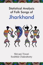 Icon image Statistical Analysis of Folk Songs of Jharkhand