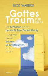 Icon image Gottes Traum für dich: Die 6 Phasen deiner persönlichen Entwicklung ... und was sie mit deinen Lebensträumen zu tun haben