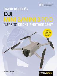 Icon image David Busch's DJI Mini 3/Mini 3 Pro Guide to Drone Photography