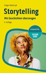 Icon image Storytelling: Mit Geschichten überzeugen, Ausgabe 4