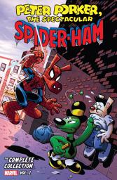 Icon image Peter Porker, The Spectacular Spider-Ham (1985): The Complete Collection Vol. 1