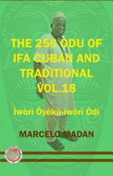 Icon image THE 256 ODU IFA VOL. 18 Iwori Oyeku-Iwori Odi
