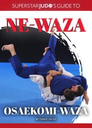 Icon image Osaekomi-waza: 2000 Olympic Champion Mark Huizinga of the Netherlands leads an all-star cast in this ground-breaking judo coaching book on one of the three ways to score Ippon in Ne-waza