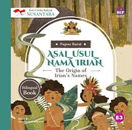 Icon image Seri Cerita Rakyat Nusantara Papua Barat: Asal Usul Nama Irian