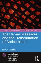Icon image The Hamas Massacre and the Transmutation of Antisemitism
