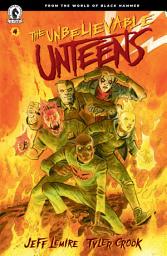 Icon image The Unbelievable Unteens: From the World of Black Hammer