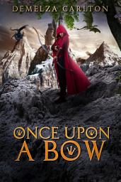 Icon image Once Upon a Bow: Five steamy medieval fantasy romance tales