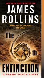 Icon image The 6th Extinction: A Sigma Force Novel