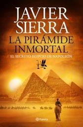 Icon image La pirámide inmortal: El secreto egipcio de Napoleón