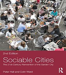 Icon image Sociable Cities: The 21st-Century Reinvention of the Garden City, Edition 2