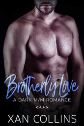 Icon image Brotherly Love: A Dark M/M Romance