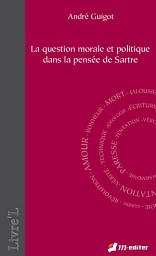 Icon image La question morale et politique dans la pensée de Sartre