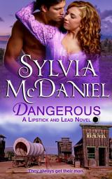 Icon image Dangerous: A Mistaken Identity Western Historical Romance