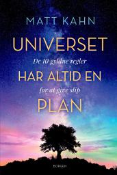 Icon image Universet har altid en plan: De ti gyldne regler for at give slip