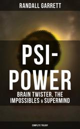 Icon image Psi-Power: Brain Twister, The Impossibles & Supermind (Complete Trilogy)