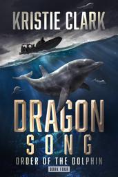Icon image Dragon Song: A Sci-Fi Thriller Sea Adventure