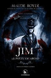 Icon image Dans l'univers des contes interdits - Jim: Le poète vagabond