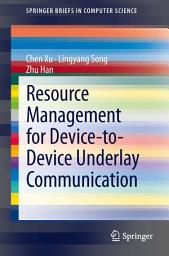 Icon image Resource Management for Device-to-Device Underlay Communication
