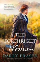 Icon image The Forthright Woman: Mystery and romance collide in this compulsive historical adventure from a bestselling Australian author.