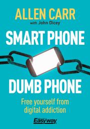Icon image Smart Phone Dumb Phone: Free Yourself from Digital Addiction