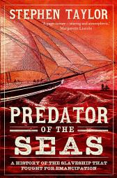 Icon image Predator of the Seas: A History of the Slaveship that Fought for Emancipation