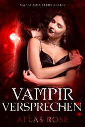 Icon image Vampirs Versprechen: Vampir Liebesroman