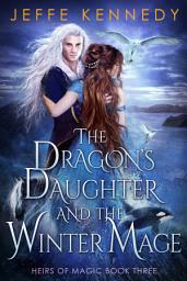 Icon image The Dragon's Daughter and the Winter Mage