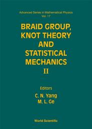Icon image Braid Group, Knot Theory and Statistical Mechanics II