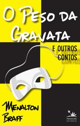 Icon image O peso da gravata: E outros contos