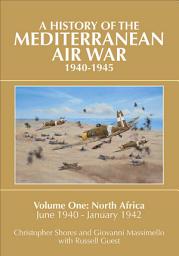 Icon image A History of the Mediterranean Air War, 1940–1945: Volume One: North Africa