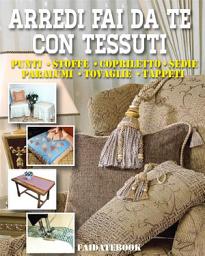 Icon image Arredi fai da te con tessuti: punti • stoffe • copriletto • sedie • paralumi • tovaglie • tappeti