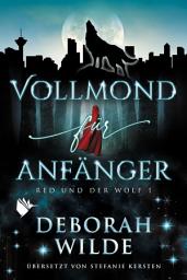 Icon image Vollmond für Anfänger (Red und der Wolf 1): ein magisches Rotkäppchen-Retelling über Wissenschaft und Werwölfe