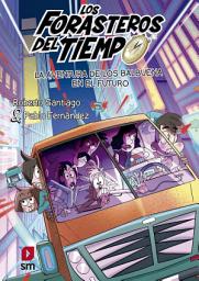 Icon image Forasteros del Tiempo 15: La aventura de los Balbuena en el futuro