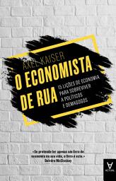 Icon image O Economista de Rua: 15 lições de economia para sobreviver a políticos e demagogos