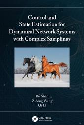 Icon image Control and State Estimation for Dynamical Network Systems with Complex Samplings