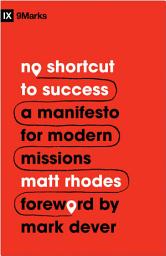 Icon image No Shortcut to Success: A Manifesto for Modern Missions