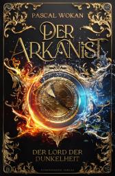Icon image Der Arkanist (Band 3): Der Lord der Dunkelheit