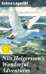 Icon image Nils Holgersson's Wonderful Adventures: Enriched edition. A Magical Journey of Empathy and Folklore